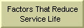  Factors That Reduce
Service Life 
